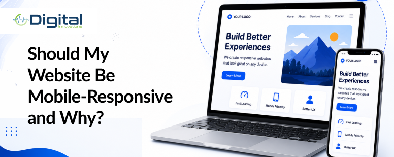 Should My Website Be Mobile-Responsive and Why?